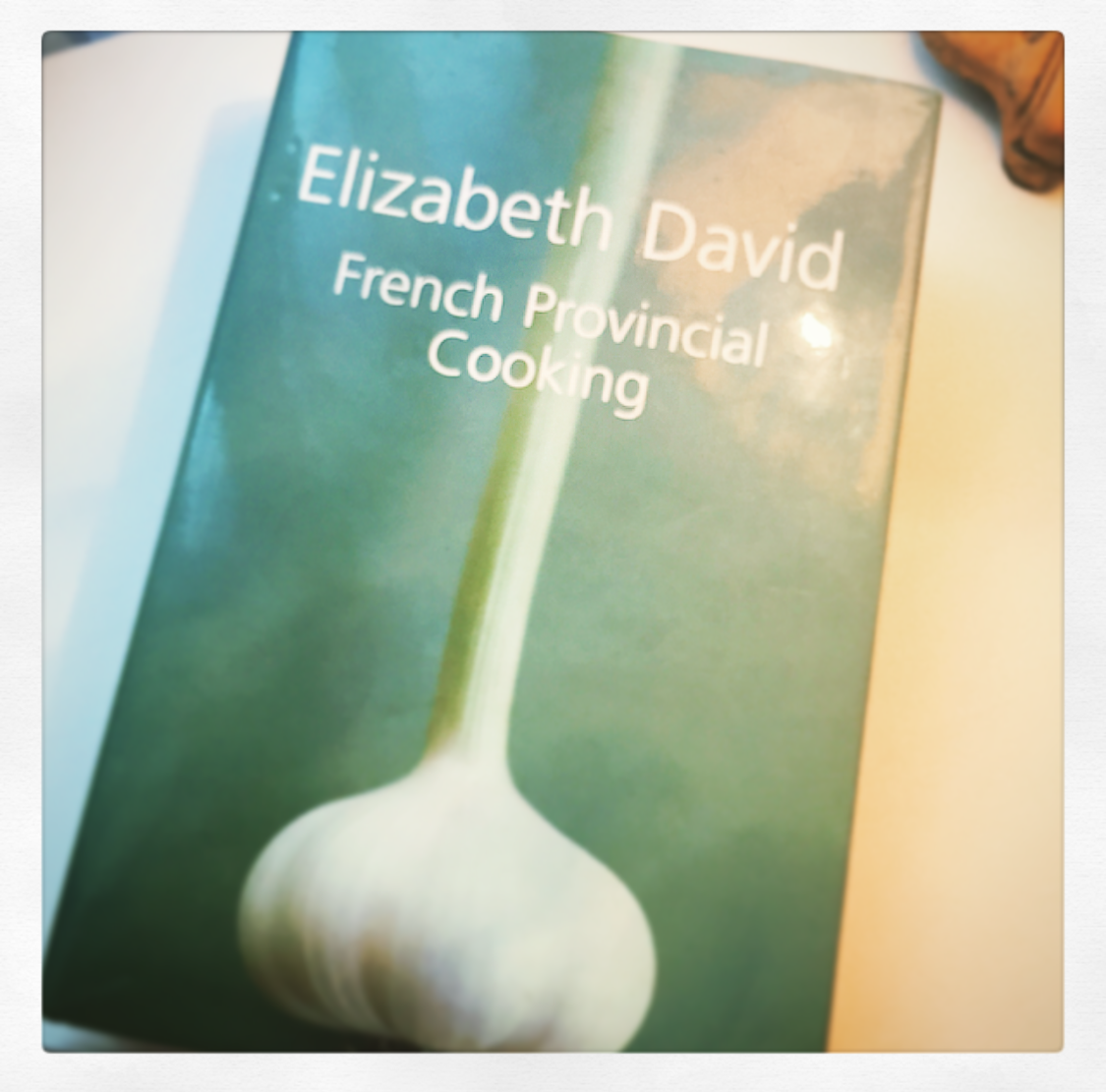 Choice Books - Food:  Elizabeth David French Provincial Cooking